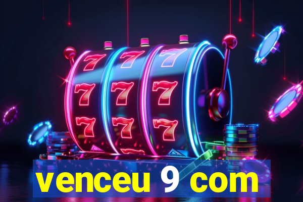 venceu 9 com